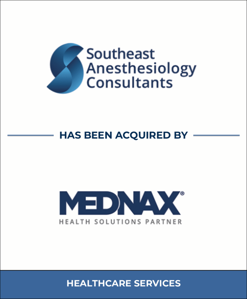Southeast Anesthesiology Consultants, Healthcare Investment Banking Tombstone — Bailey & Company
