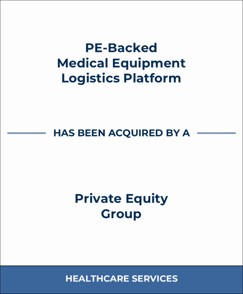 PE-Backed Medical Equipment Logistics Platform, Healthcare Investment Banking Tombstone — Bailey & Company