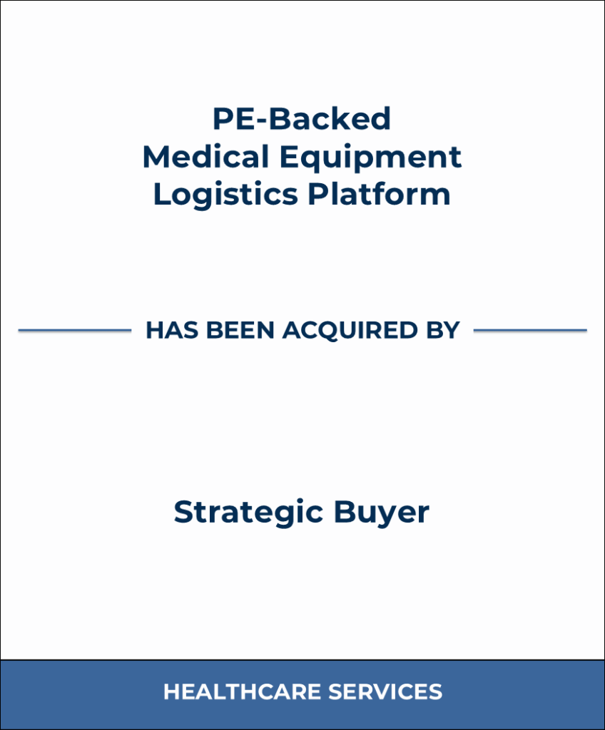 PE-Backed Medical Equipment Logistics Platform, Healthcare Investment Banking Tombstone — Bailey & Company