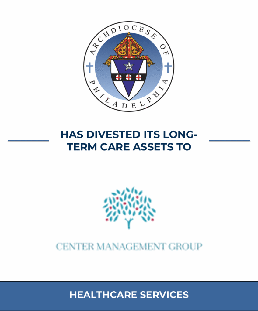 Archdiocese of Philadelphia, Healthcare Investment Banking Tombstone — Bailey & Company