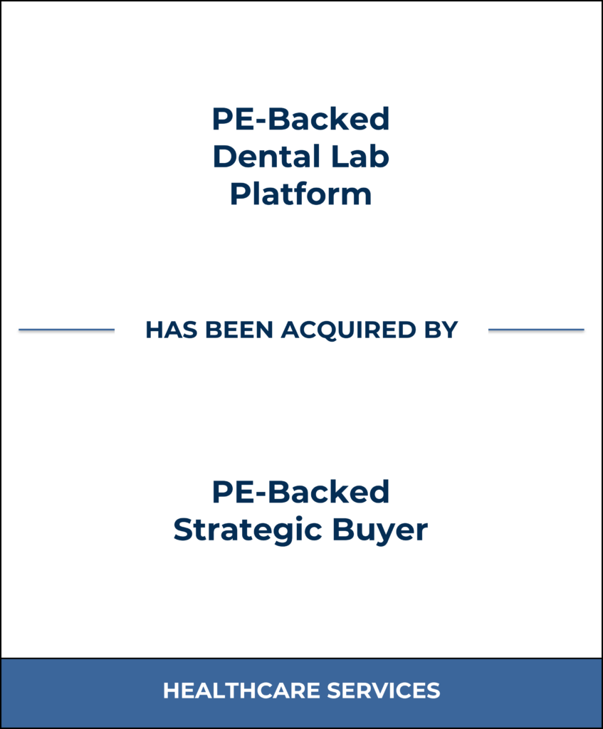 PE-backed Dental Lab Platform, Healthcare Investment Banking Tombstone - Bailey & Company