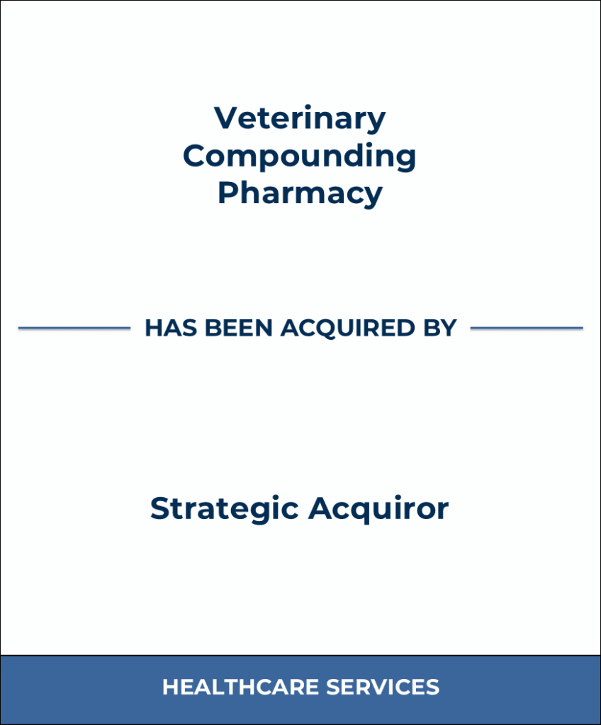 Veterinary Compounding Pharmacy, Healthcare Investment Banking Tombstone — Bailey & Company