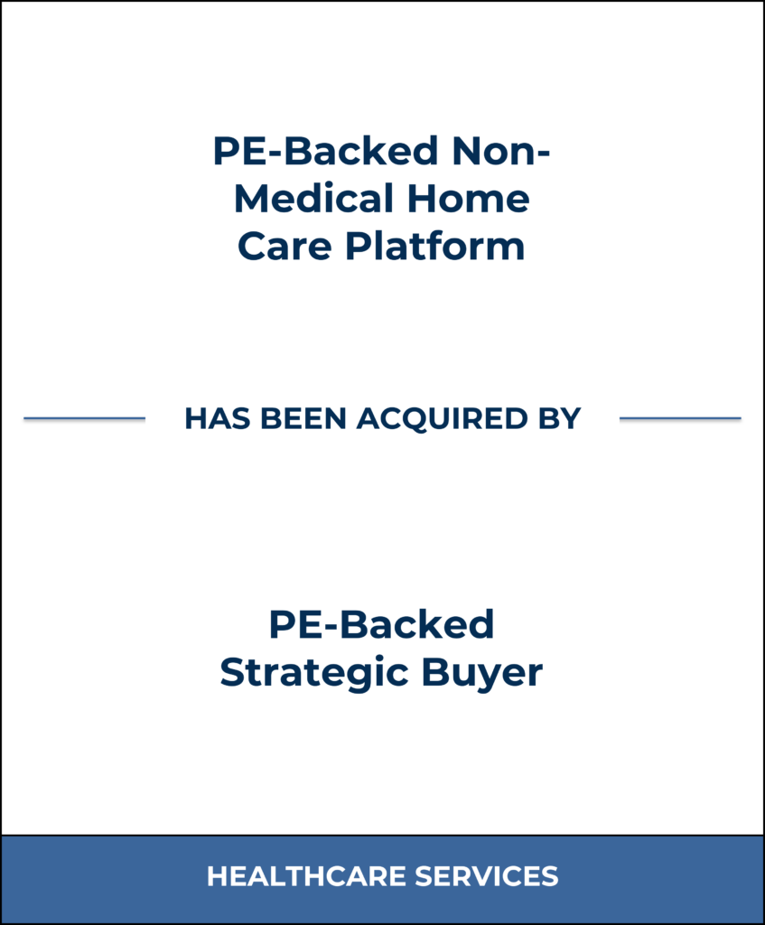 PE-Backed Non-Medical Home Care Platform, Healthcare Investment Banking Tombstone - Bailey & Company