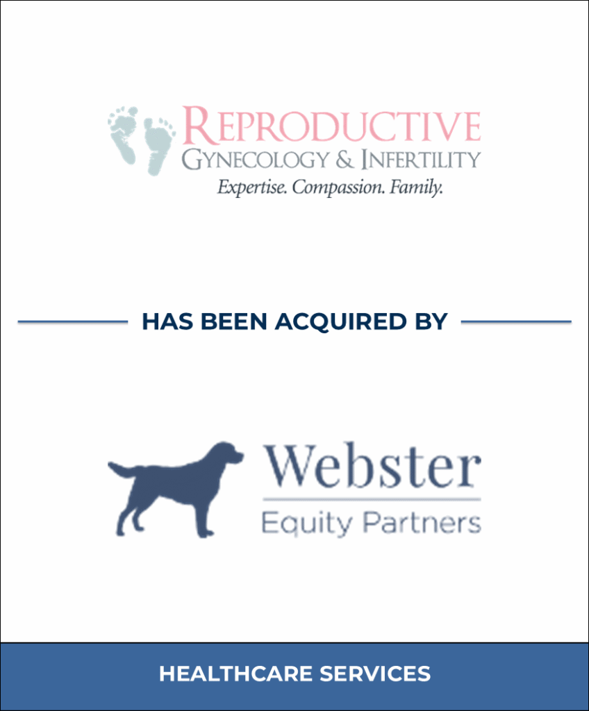 Reproductive Gynecology and Infertility, Healthcare Investment Banking Tombstone — Bailey & Company