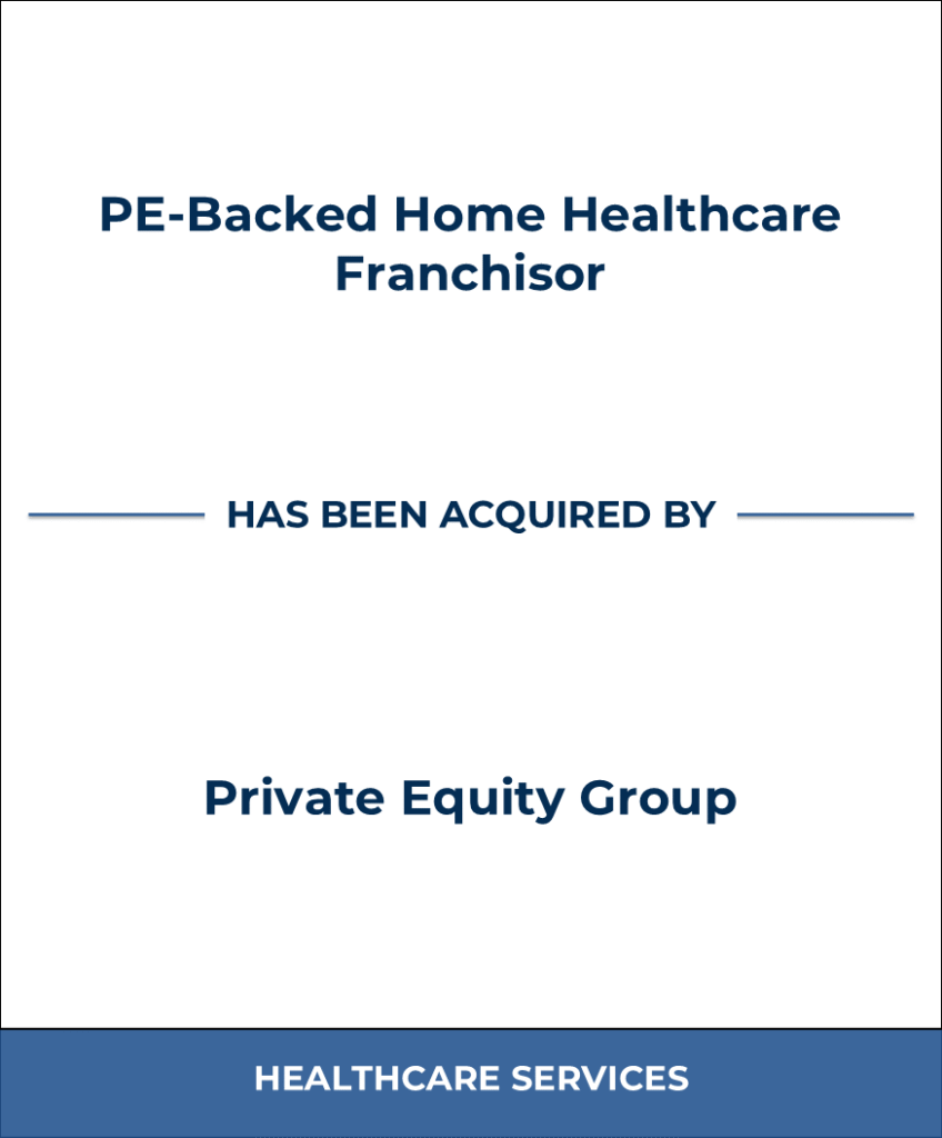 PE-Backed Home Healthcare Franchisor, Healthcare Investment Banking Tombstone — Bailey & Company