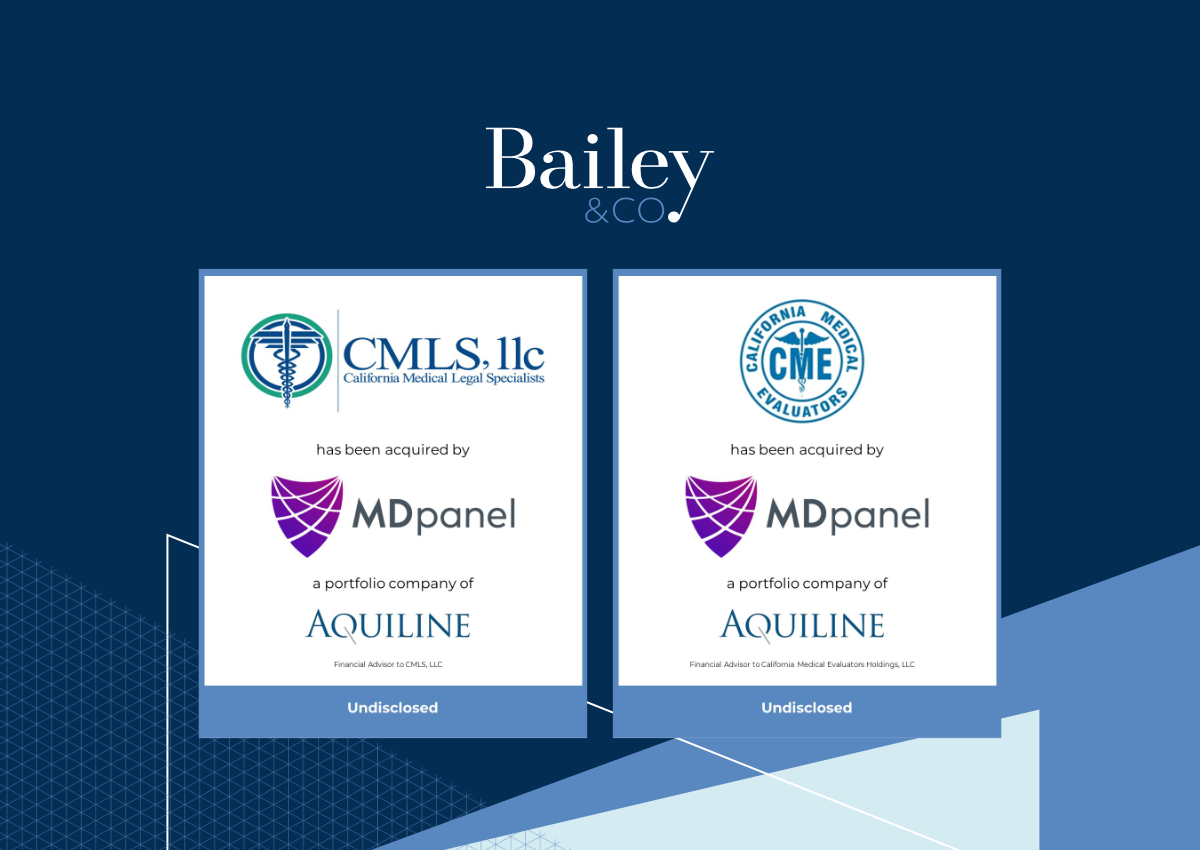 Bailey & Company Advises California Medical Legal Specialists and California Medical Evaluators in their Respective Sales to Aquiline Capital Partners