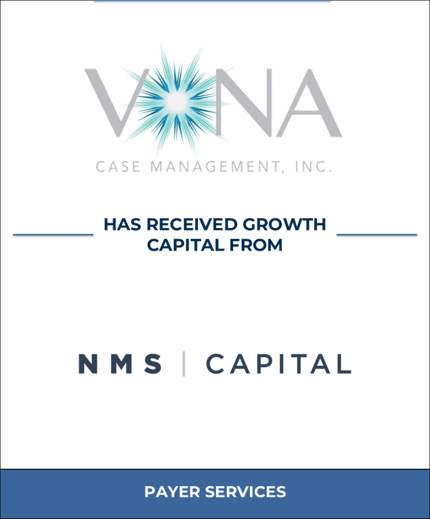 VONA Case Management has received grotwh capital from NMS Capital Tombstone — Bailey & Company