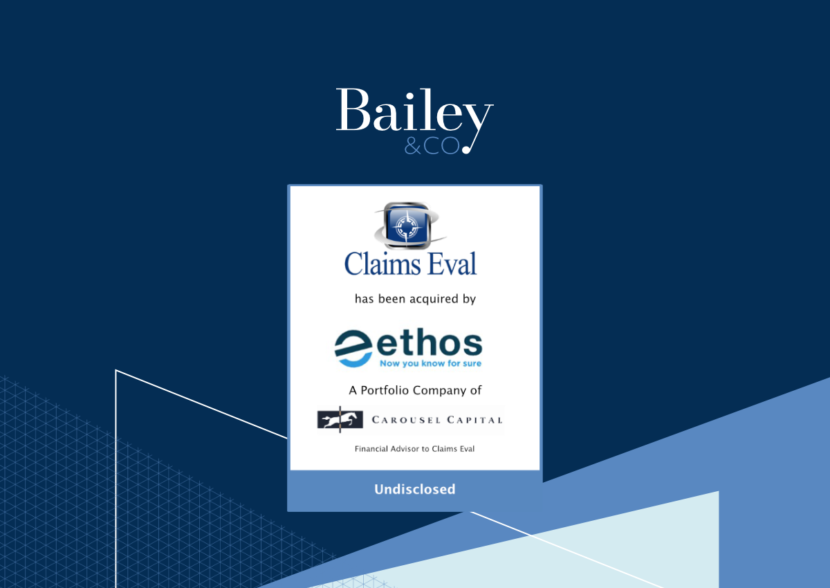 Bailey & Company Advises Claims Eval on its Sale to Ethos Risk Services