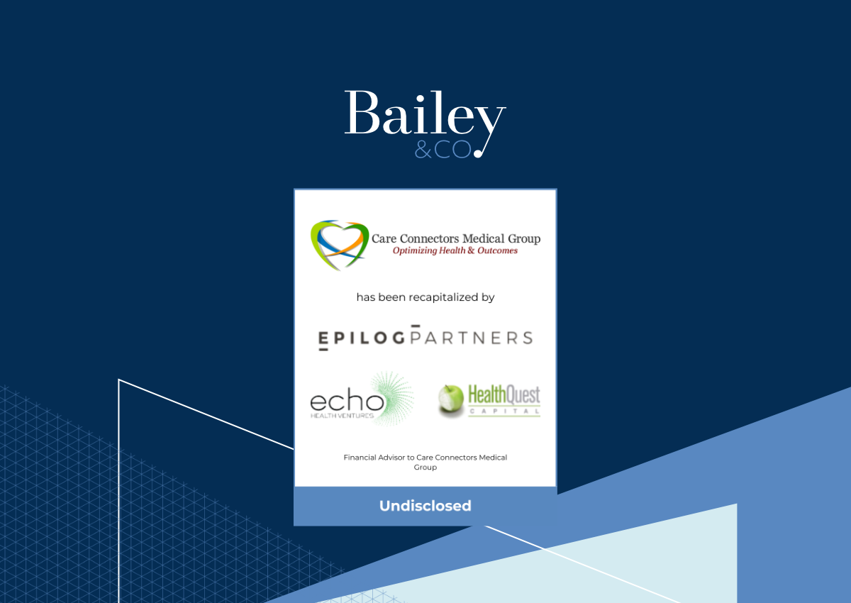 Bailey & Company Advises Care Connectors Medical Group on its Sale to Epilog Partners