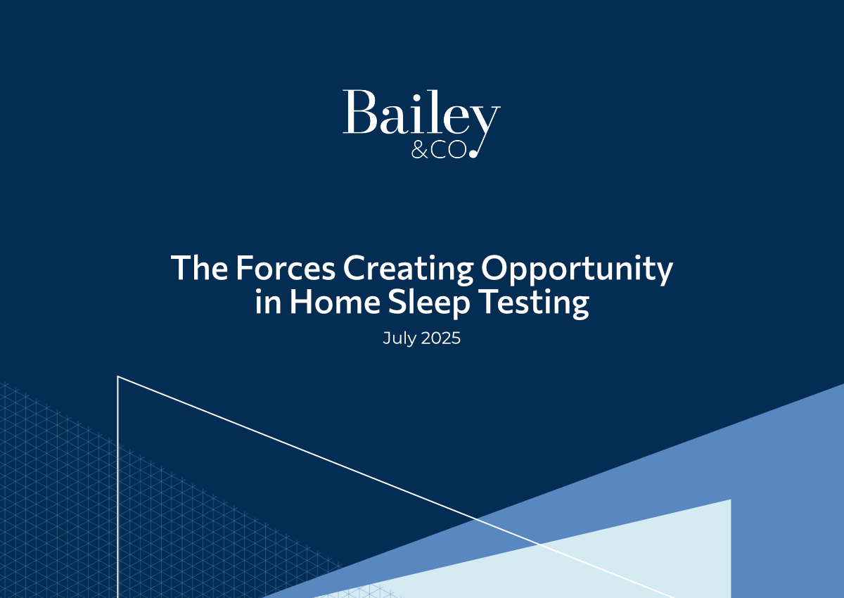 Bailey & Company - The Forces Creating Opportunity in Home Sleep Testing