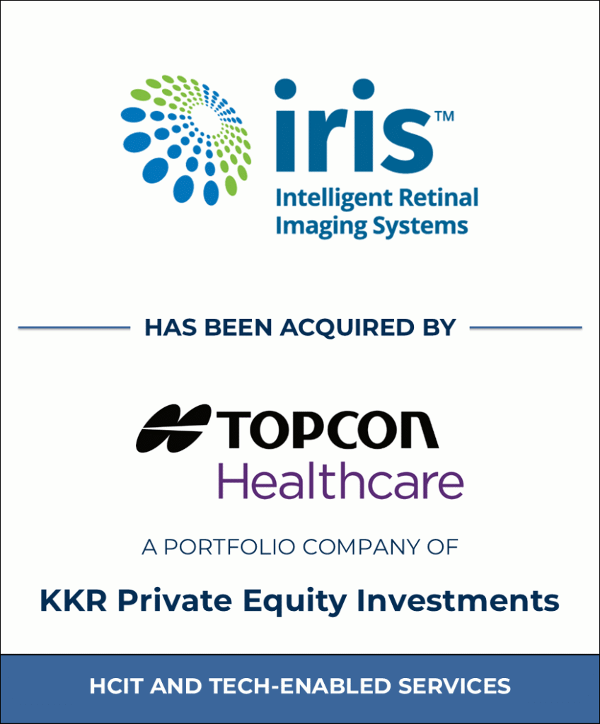 IRIS (Intelligent Retinal Imaging Systems), Healthcare Investment Banking Tombstone — Bailey & Company