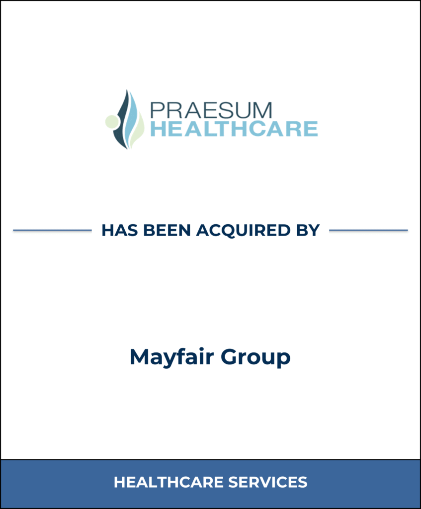 Praesum Healthcare, Medivest, Healthcare Investment Banking Tombstone — Bailey & Company